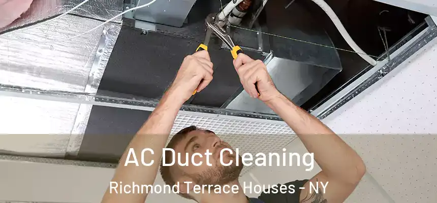AC Duct Cleaning Richmond Terrace Houses - NY