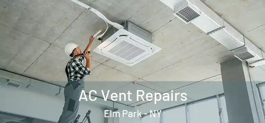  AC Vent Repairs Elm Park - NY