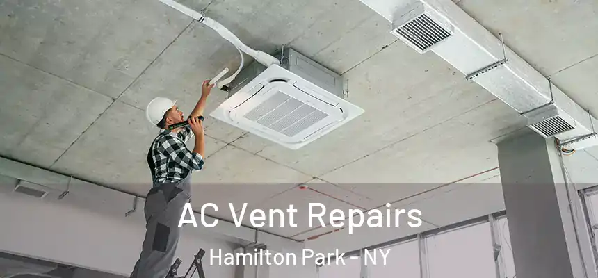  AC Vent Repairs Hamilton Park - NY