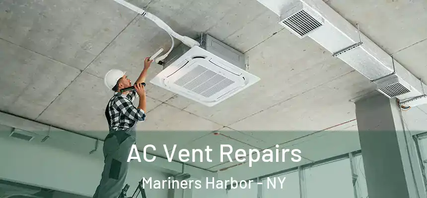 AC Vent Repairs Mariners Harbor - NY