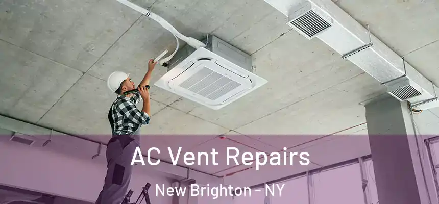  AC Vent Repairs New Brighton - NY