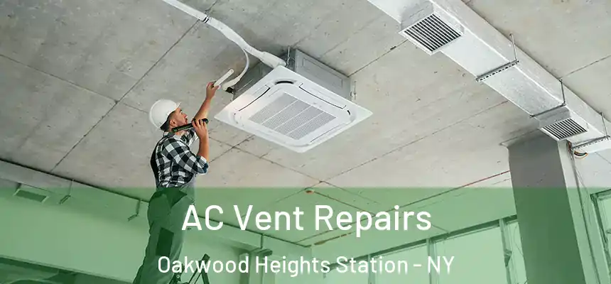  AC Vent Repairs Oakwood Heights Station - NY