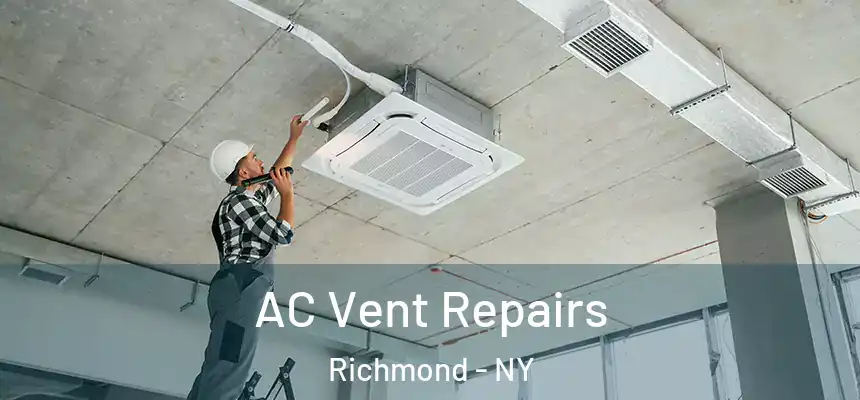 AC Vent Repairs Richmond - NY