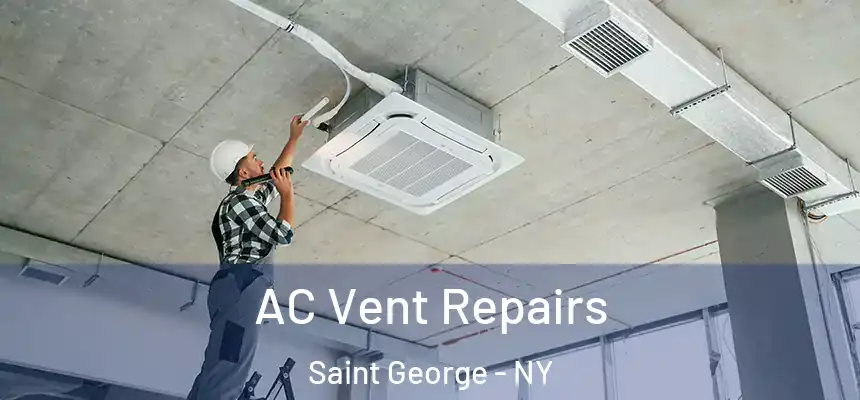AC Vent Repairs Saint George - NY