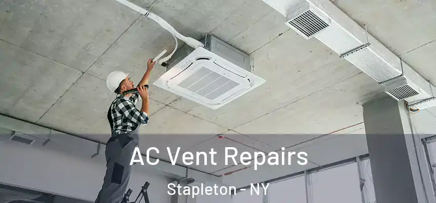 AC Vent Repairs Stapleton - NY