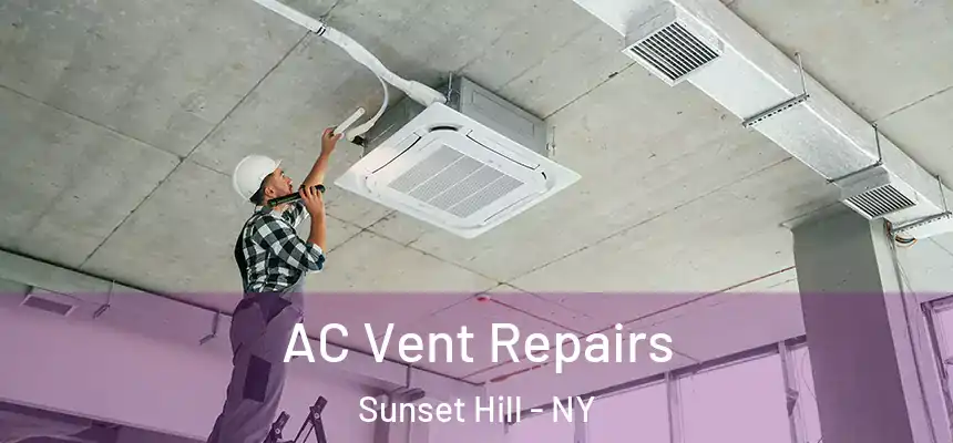 AC Vent Repairs Sunset Hill - NY