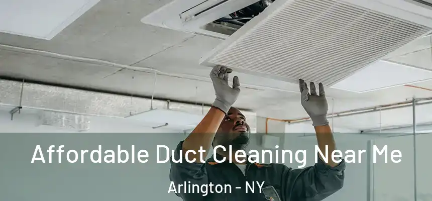  Affordable Duct Cleaning Near Me Arlington - NY