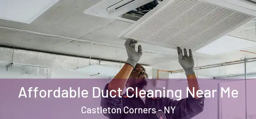 Affordable Duct Cleaning Near Me Castleton Corners - NY