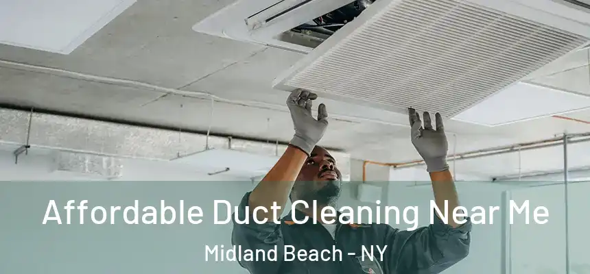 Affordable Duct Cleaning Near Me Midland Beach - NY