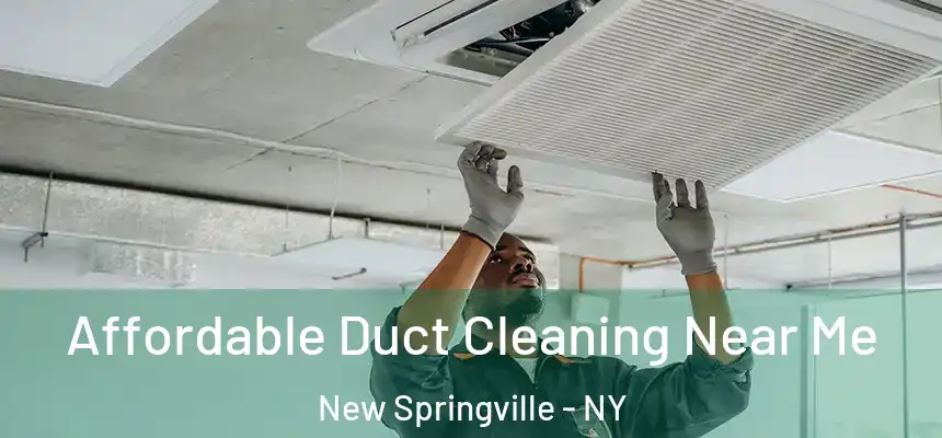 Affordable Duct Cleaning Near Me New Springville - NY