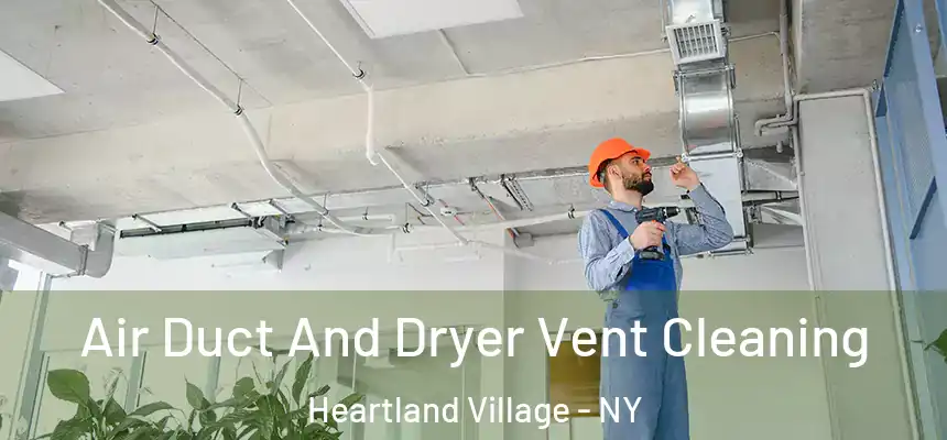 Air Duct And Dryer Vent Cleaning Heartland Village - NY