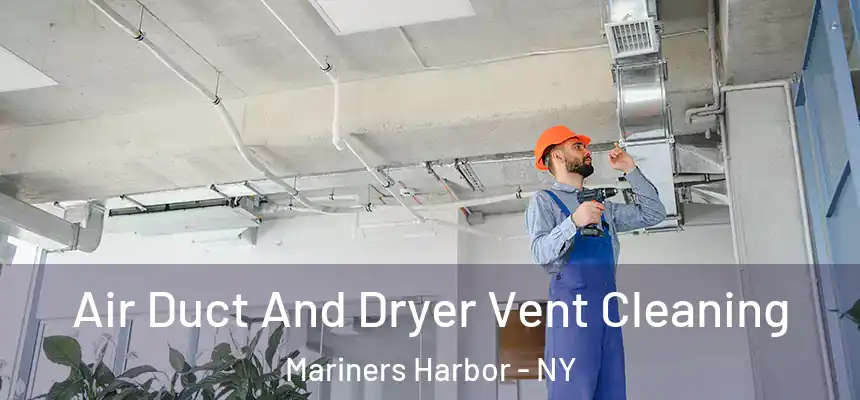Air Duct And Dryer Vent Cleaning Mariners Harbor - NY