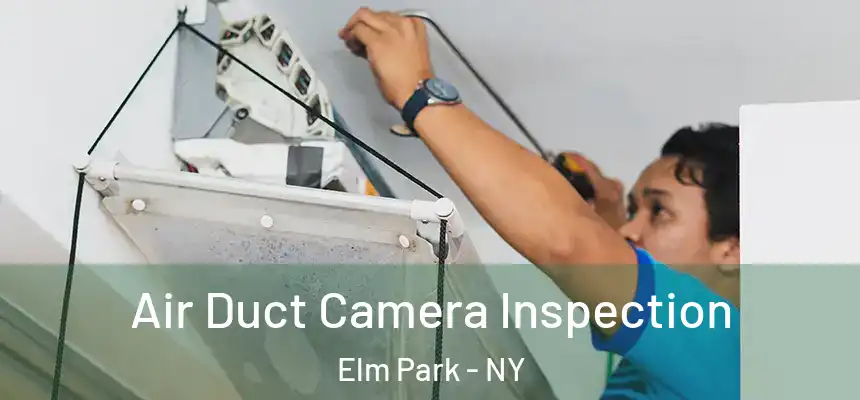 Air Duct Camera Inspection Elm Park - NY