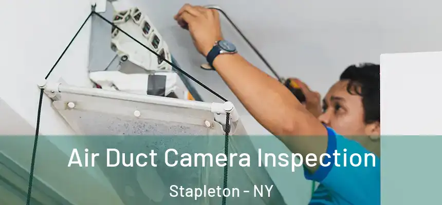Air Duct Camera Inspection Stapleton - NY