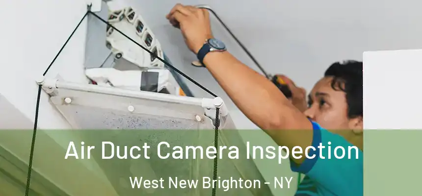  Air Duct Camera Inspection West New Brighton - NY