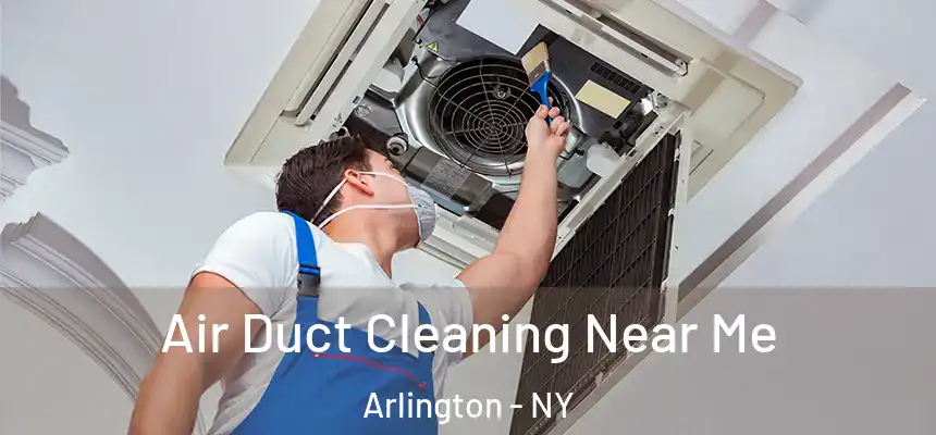 Air Duct Cleaning Near Me Arlington - NY