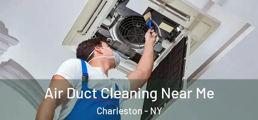 Air Duct Cleaning Near Me Charleston - NY