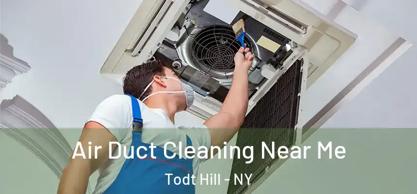 Air Duct Cleaning Near Me Todt Hill - NY