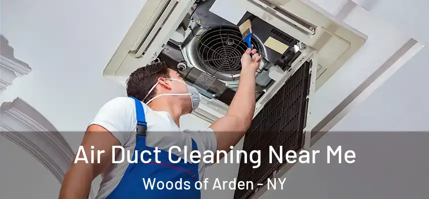 Air Duct Cleaning Near Me Woods of Arden - NY