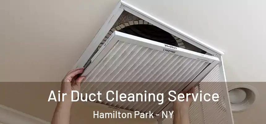  Air Duct Cleaning Service Hamilton Park - NY