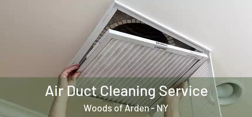  Air Duct Cleaning Service Woods of Arden - NY