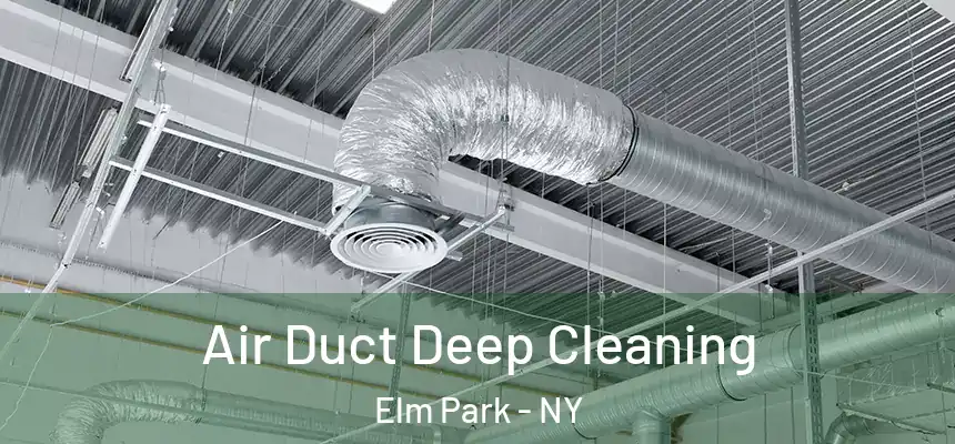  Air Duct Deep Cleaning Elm Park - NY