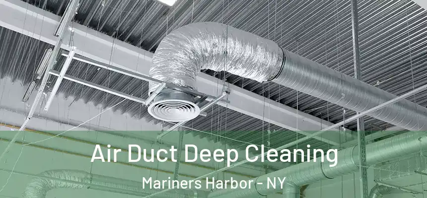 Air Duct Deep Cleaning Mariners Harbor - NY