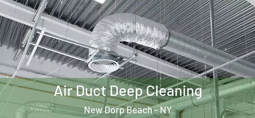 Air Duct Deep Cleaning New Dorp Beach - NY