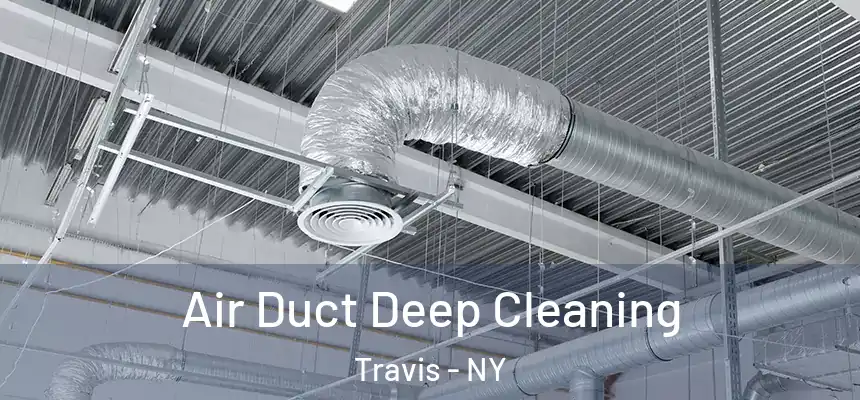  Air Duct Deep Cleaning Travis - NY
