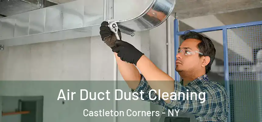  Air Duct Dust Cleaning Castleton Corners - NY