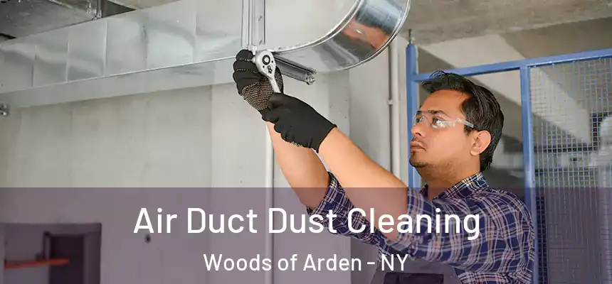 Air Duct Dust Cleaning Woods of Arden - NY