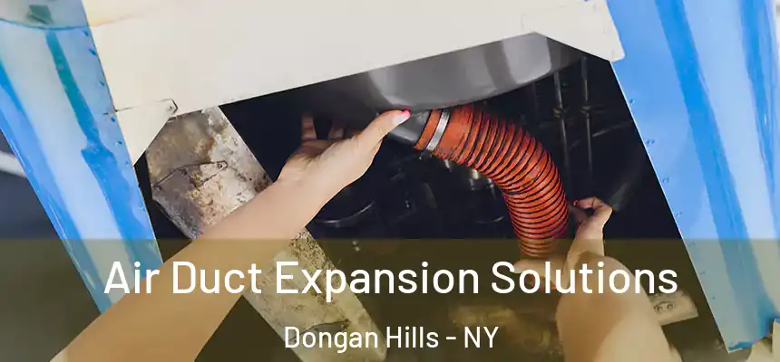 Air Duct Expansion Solutions Dongan Hills - NY