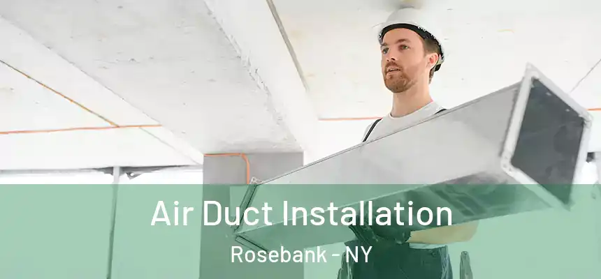  Air Duct Installation Rosebank - NY