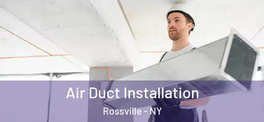 Air Duct Installation Rossville - NY