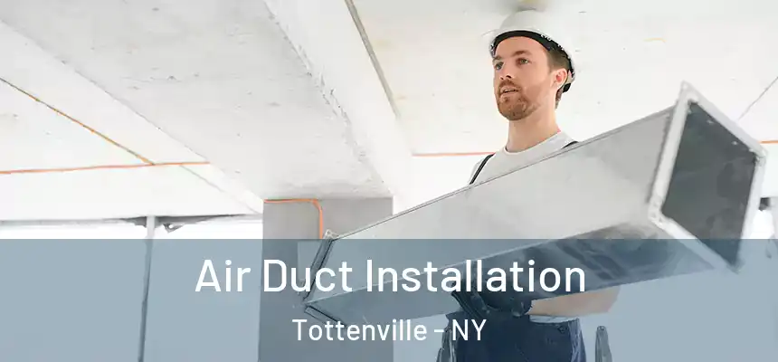  Air Duct Installation Tottenville - NY