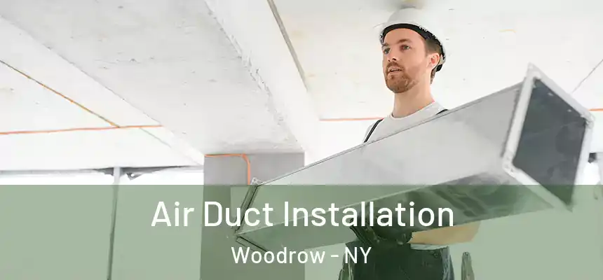 Air Duct Installation Woodrow - NY