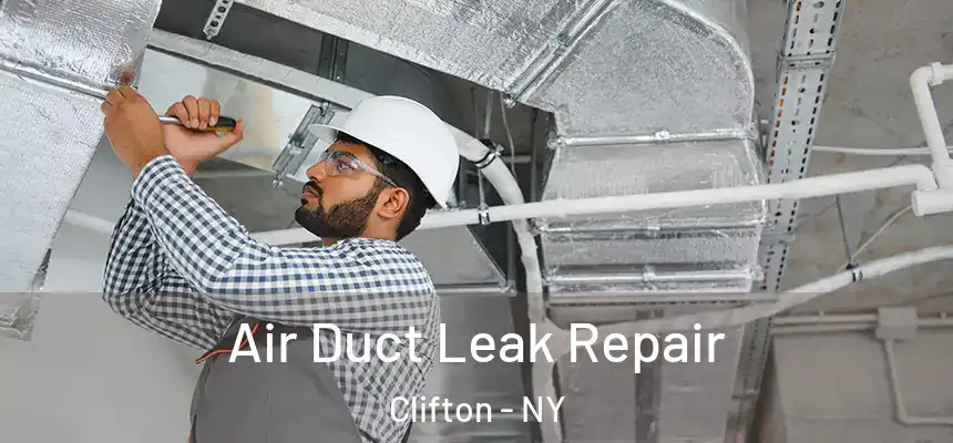 Air Duct Leak Repair Clifton - NY
