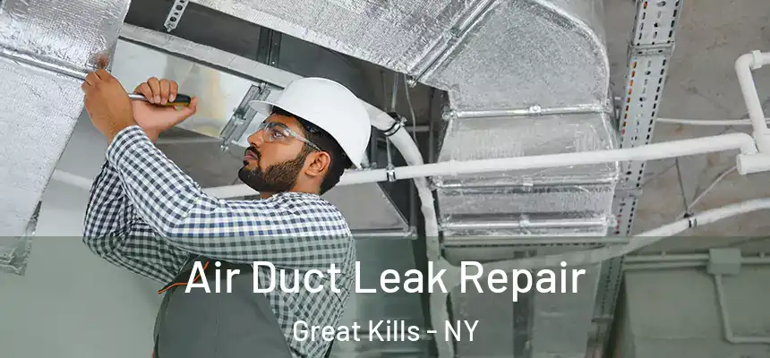Air Duct Leak Repair Great Kills - NY