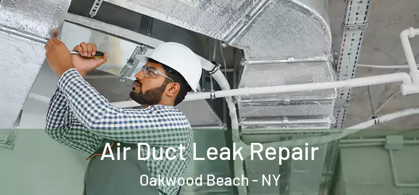  Air Duct Leak Repair Oakwood Beach - NY