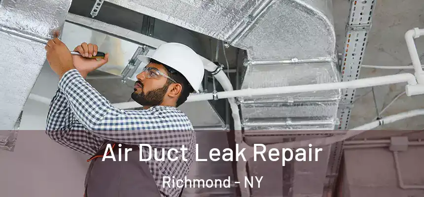 Air Duct Leak Repair Richmond - NY