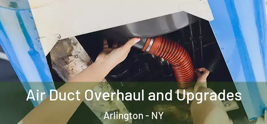  Air Duct Overhaul and Upgrades Arlington - NY