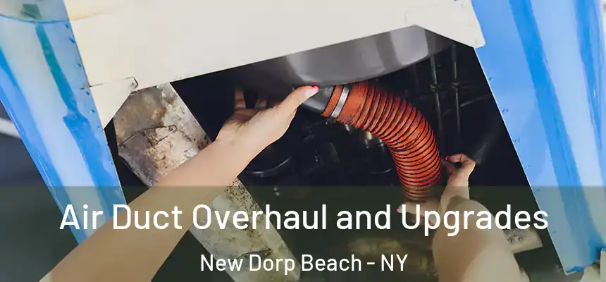  Air Duct Overhaul and Upgrades New Dorp Beach - NY