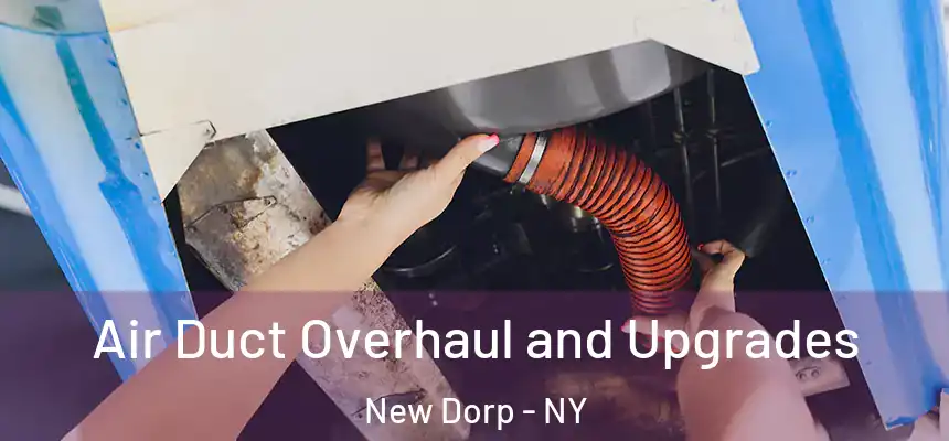 Air Duct Overhaul and Upgrades New Dorp - NY