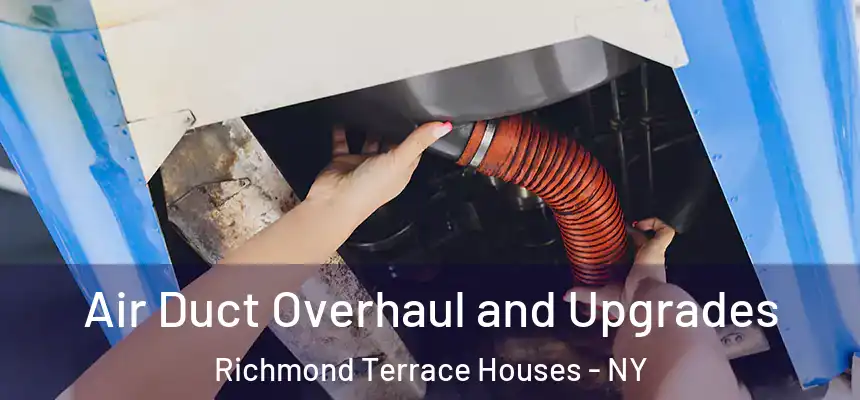Air Duct Overhaul and Upgrades Richmond Terrace Houses - NY