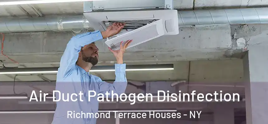 Air Duct Pathogen Disinfection Richmond Terrace Houses - NY