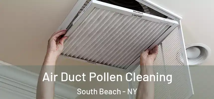 Air Duct Pollen Cleaning South Beach - NY