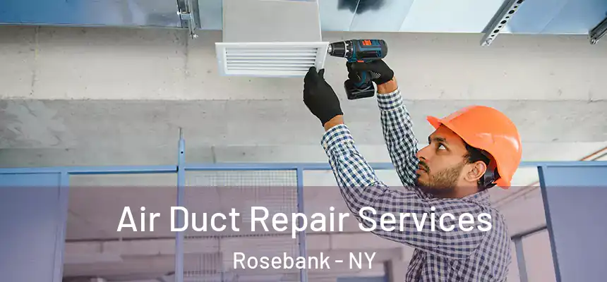 Air Duct Repair Services Rosebank - NY