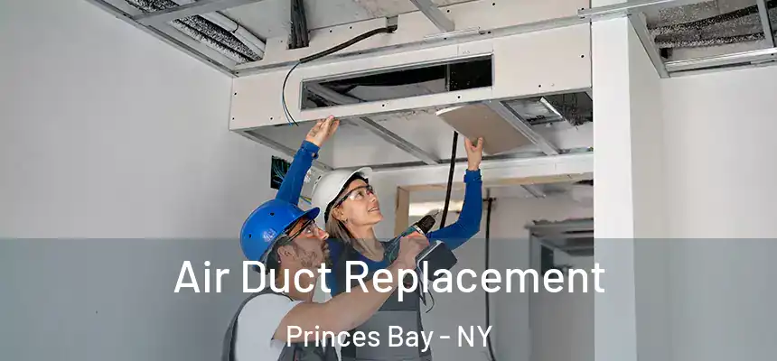 Air Duct Replacement Princes Bay - NY