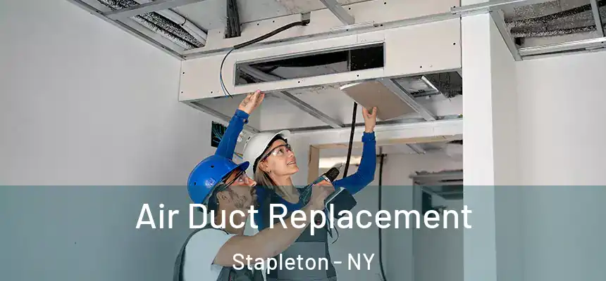  Air Duct Replacement Stapleton - NY