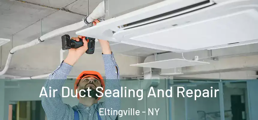  Air Duct Sealing And Repair Eltingville - NY